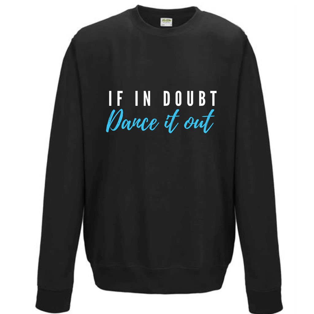 If In Doubt, Dance It Out Sweater