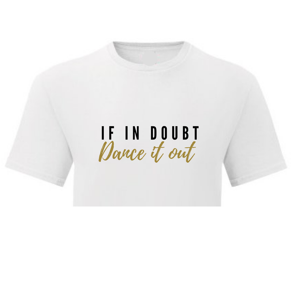 If In Doubt, Dance It Out Cropped T-shirt